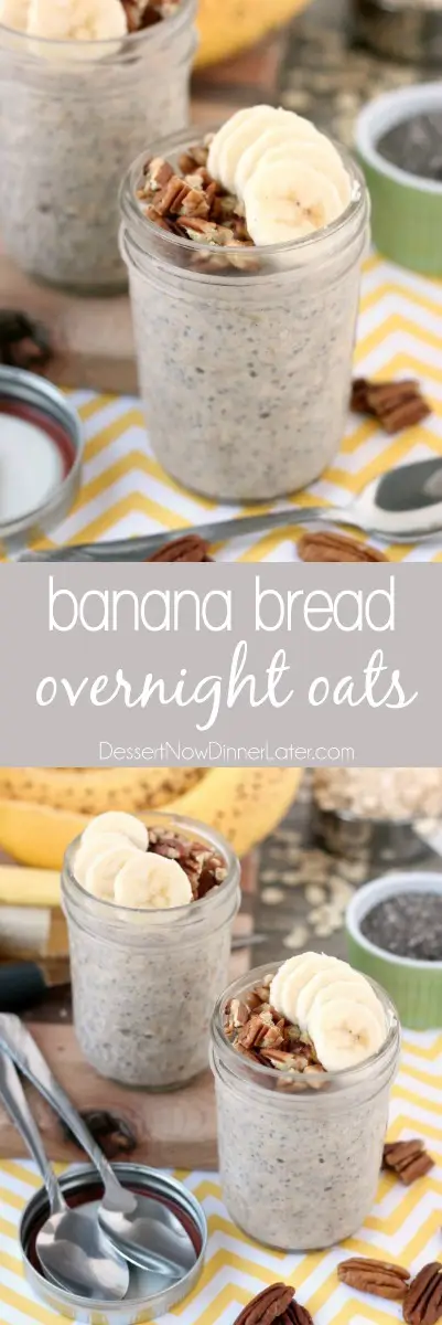 Banana Bread Overnight Oats | Dessert Now Dinner Later