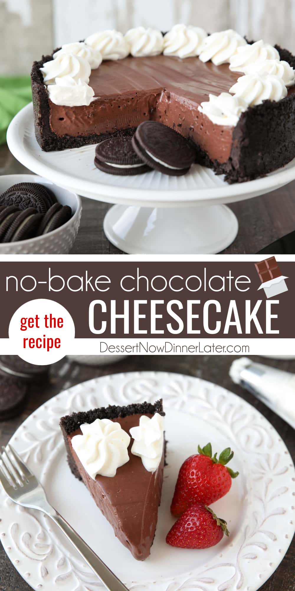 No Bake Chocolate Cheesecake | Dessert Now Dinner Later